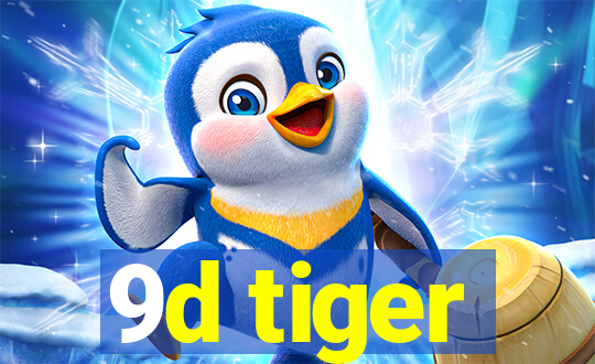 9d tiger